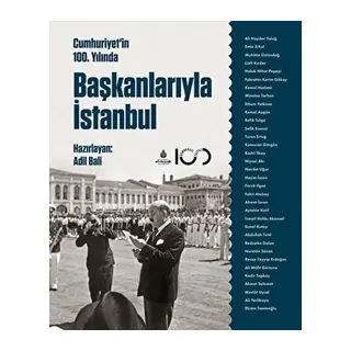 Cumhuriyetin 100. Yılında Başkanlarıyla İstanbul