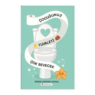 Çocuğunuz Tuvaleti Çok Sevecek