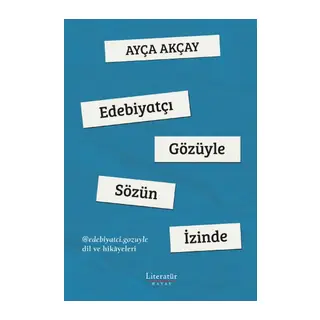 Edebiyatçı Gözüyle Sözün İzinde