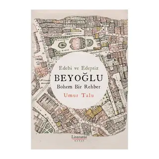 Edebi Ve Edepsiz Beyoğlu Bohem Bir Rehber