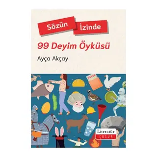 Sözün İzinde - 99 Deyim Öyküsü