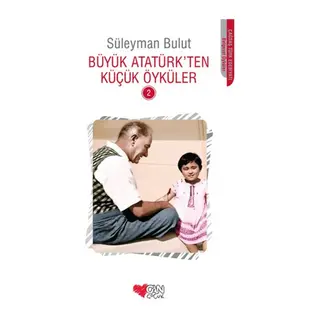Büyük Atatürk'ten Küçük Öyküler 2