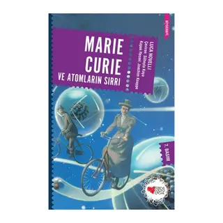 Marie Curie ve Atomların Sırrı