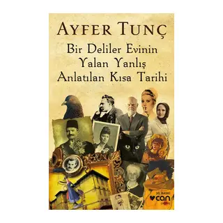 Bir Deliler Evinin Yalan Yanlış Anlatılan Kısa Tarihi