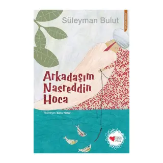 Arkadaşım Nasreddin Hoca