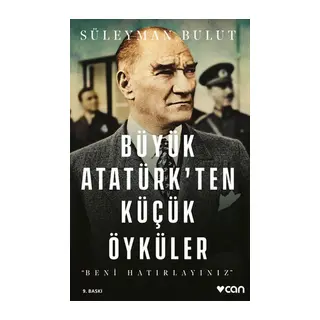 Büyük Atatürk'ten Küçük Öyküler- Beni Hatırlayınız