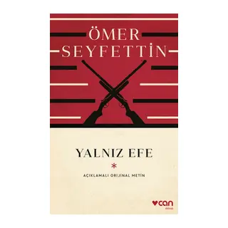Yalnız Efe (Açıklamalı Orijinal Metin)