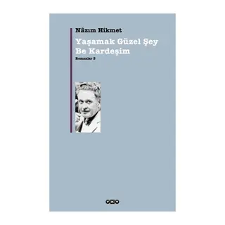 Yaşamak Güzel Şey Be Kardeşim - Romanlar 3