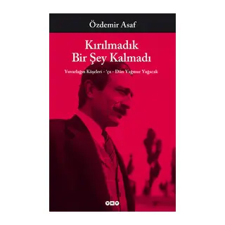 Kırılmadık Bir Şey Kalmadı