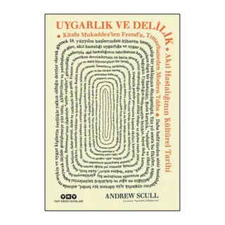Uygarlık ve Delilik - Akıl Hastalığının Kültürel Tarihi