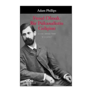 Freud Olmak Bir Psikanalistin Gelişimi