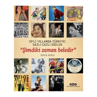 50'li Yıllarda Türkiye - Sazlı Cazlı Sözlük - Şimdiki Zaman Beledir
