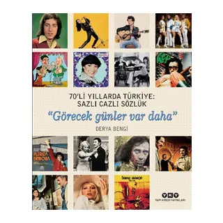 70'li Yıllarda Türkiye - Sazlı Cazlı Sözlük -Görecek Günler Var Daha