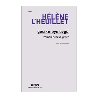 Gecikmeye Övgü - Zaman Nereye Gitti?