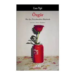 Özgür Her Şey Parçalanırken Büyümek