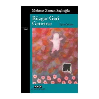 Rüzgâr Geri Getirirse – Eşikli Öyküler