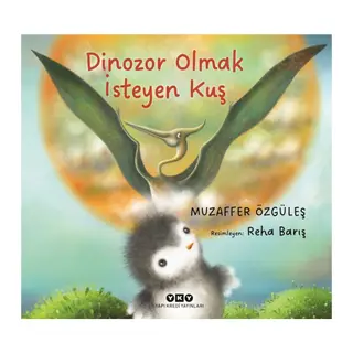 Dinozor Olmak İsteyen Kuş