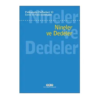 Psikanaliz Defterleri 13 Çocuk Ve Ergen Çalışmaları - Nineler Ve Dedeler