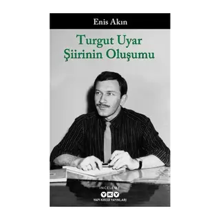 Turgut Uyar Şiirinin Oluşumu