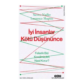 İyi İnsanlar Kötü Düşününce Felsefe Bizi Kendimizden Nasıl Korur?