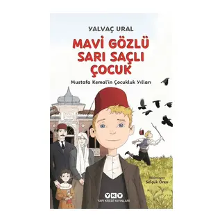 Mavi Gözlü Sarı Saçlı Çocuk - Mustafa Kemal'in Çocukluk Yılları