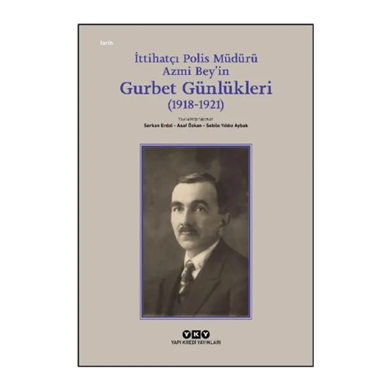 İttihatçı Polis Müdürü Azmi Bey’in Gurbet Günlükleri (1918–1921)