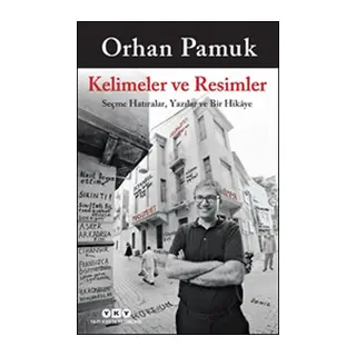 Kelimeler ve Resimler - Seçme Hatıralar, Yazılar ve Bir Hikaye