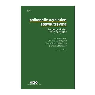 Psikanaliz Açısından Sosyal Travma Dış Gerçeklikler ve İç Dünyalar