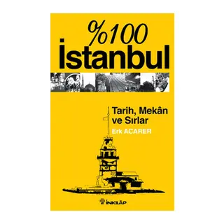 %100 İstanbul-Tarih,Mekan ve Sırlar