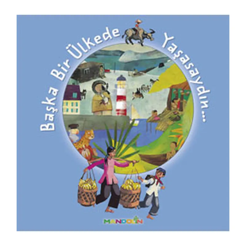 Başka Bir Ülkede Yaşasaydın