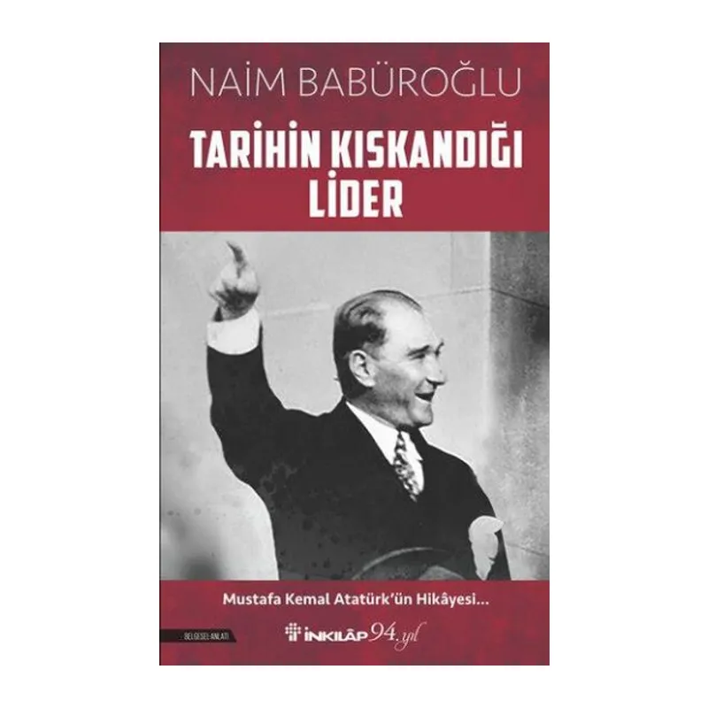 Tarihin Kıskandığı Lider