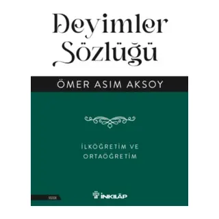 Deyimler Sözlüğü - İlköğretim ve Ortaöğretim