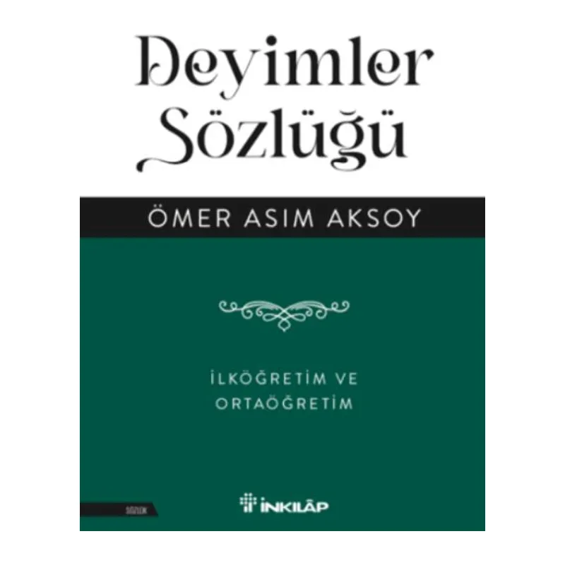 Deyimler Sözlüğü - İlköğretim ve Ortaöğretim