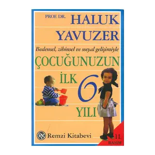 Bedensel, Zihinsel ve Sosyal Gelişimiyle Çocuğunuzun İlk 6 Yılı