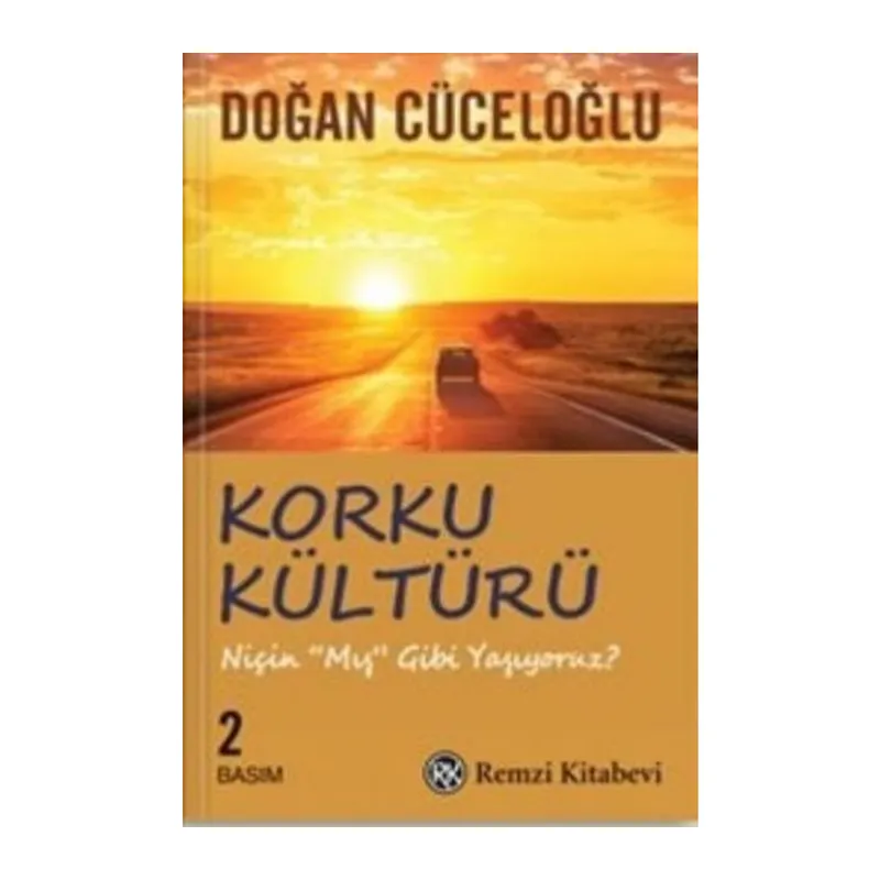 Korku Kültürü - Niçin 'Mış Gibi' Yaşıyoruz?