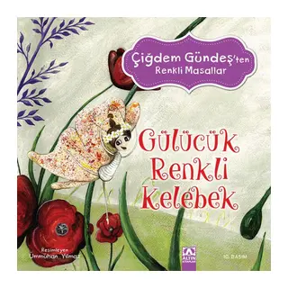 Çiğdem Gündeş Renkli Masallar - Gülücük Renkli Kelebek
