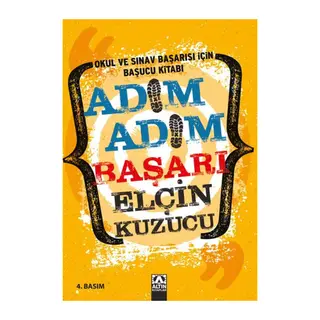 Adım Adım Başarı - Okul ve Sınav Başarısı İçin Başucu Kitabı