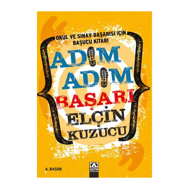Adım Adım Başarı - Okul ve Sınav Başarısı İçin Başucu Kitabı