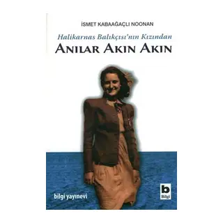 Halikarnas Balıkçısı'nın Kızından Anılar Akın Akın