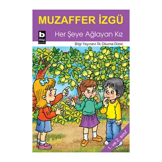 Her Şeye Ağlayan Kız / İlk Okuma Dizisi