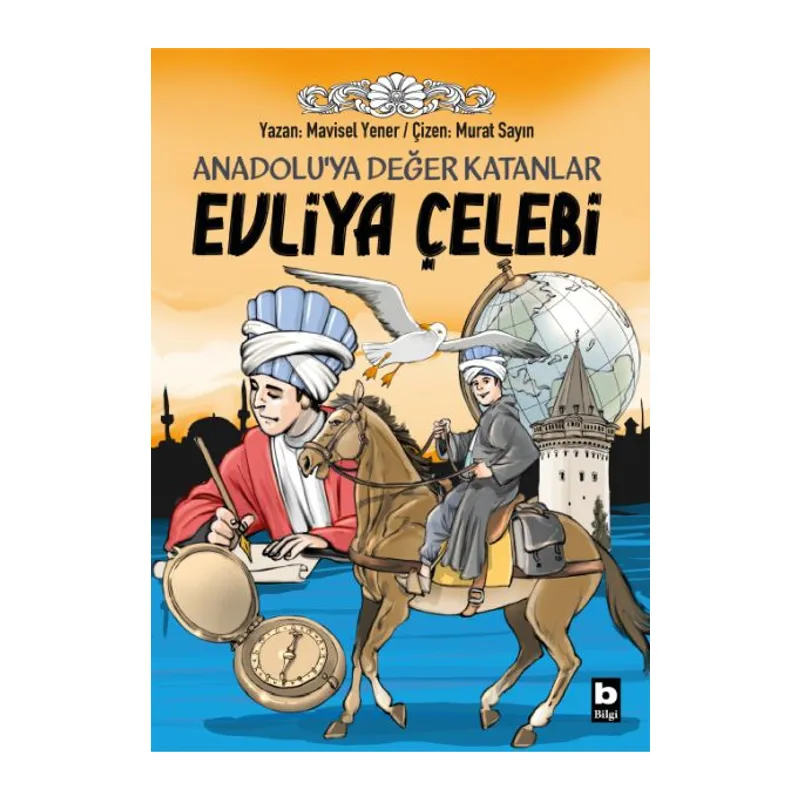 Anadoluya Değer Katanlar Evliya Çelebi
