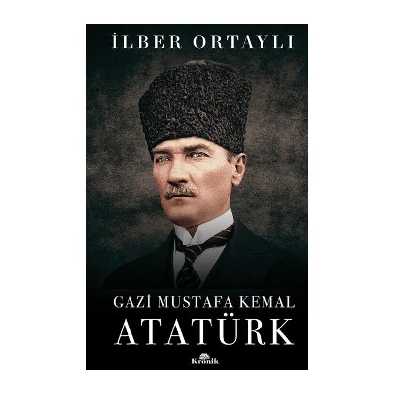 Gazi Mustafa Kemal Atatürk (Ciltli)