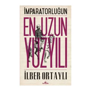 İmparatorluğun En Uzun Yüzyılı