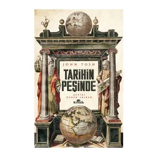 Tarihin Peşinde - Modern Tarih Çalışmasında Hedefler, Yöntemler ve Yeni Doğrultular