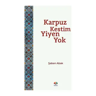 Karpuz Kestim Yiyen Yok