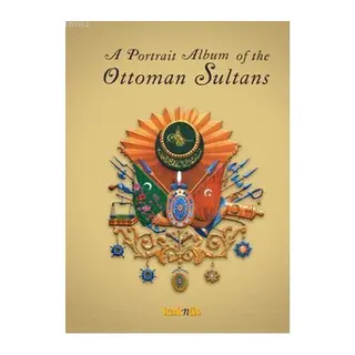 A Portrait Albüm of the Ottoman Sultans