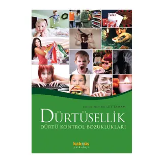 Dürtüsellik ve Dürtü Kontrol Bozuklukları