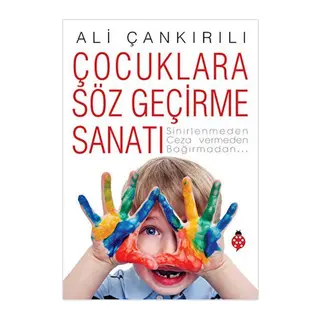 Çocuklara Söz Geçirme Sanatı