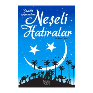Saadet Asrından Neşeli Hatıralar