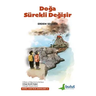 Doğa Ana’nın Dersleri-2- Doğa Sürekli Değişir